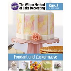 Wilton Course 3 Lesson Plan DE - Fondant and Gum Paste